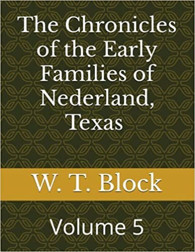 indir The Chronicles of the Early Families of Nederland, Texas Volume 5