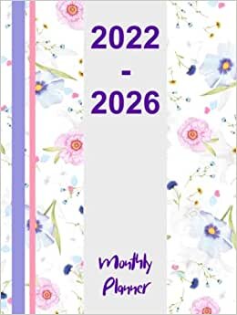 2022-2026 Monthly Planner: 5 Year Monthly Planner, 60 Months Calendar, Weekly & Monthly Planner with Marked Tabs, (5 Year Appointment ... Year Diary to Record Day Events and Projects
