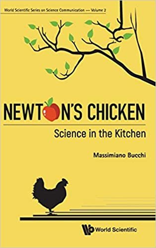 Newton's Chicken: Science in the Kitchen (World Scientific Series on Science Communication)