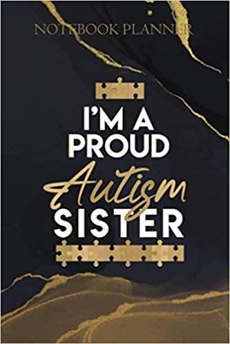 Notebook Planner I M A Proud Autism Sister Women Girls Heart Gifts: 6x9 inch, Over 100 Pages, Daily Organizer, To Do List, Goals, Daily, Daily Journal, Management indir