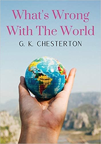 indir What&#39;s Wrong With The World: a social science essay by G. K. Chesterton