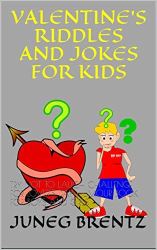 VALENTINE'S RIDDLES AND JOKES FOR KIDS: TRY NOT TO LAUGH CHALLENGE FOR LOVER'S DAY HUMOUR BOOK FOR BOYS AND GIRLS (English Edition)