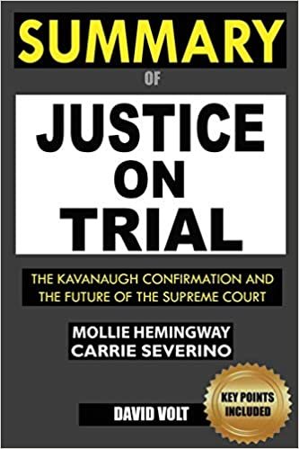 اقرأ Summary Of Justice On Trial: The Kavanaugh Confirmation And The Future Of The Supreme Court الكتاب الاليكتروني 