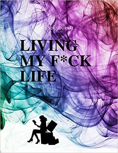 indir notebook/journal LIVING MY F*UCK LIFE: Life is a miracle that we must live with in all its joyful and sad details/ Sad details always sweep us ... life / always smiling / 8.5x11inch/ 12pages.