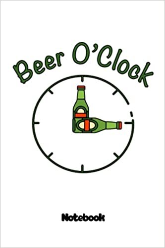 Notebook - Beer O_Clock 1: Festival Diary & Notebook, Drink Record Beer Tasting Journal_Journal_6in x 9in x 114 Pages White Paper Blank Journal with Black Cover Perfect Size
