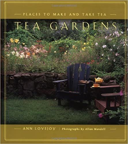 Tea Gardens: Places to Make and Take Tea