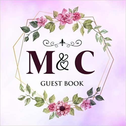 M & C Guest Book: Wedding Celebration Guest Book With Bride And Groom Initial Letters | 8.25x8.25 120 Pages For Guests, Friends & Family To Sign In & Leave Their Comments & Wishes indir