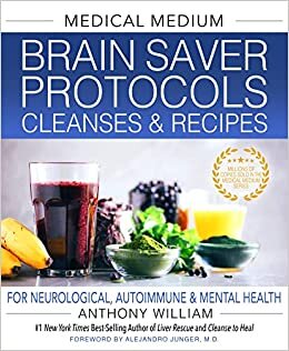 تحميل Medical Medium Brain Saver Protocols, Cleanses and Recipes: For Neurological, Autoimmune and Mental Health