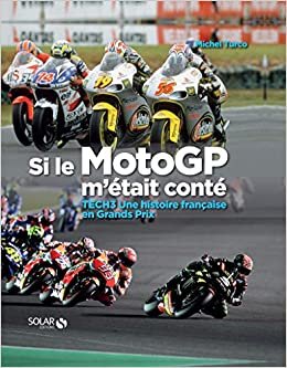 Si le MotoGP m'était conté - TECH3 Une histoire française en Grands Prix indir