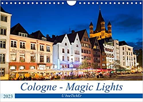 Cologne - Magic Lights (Wall Calendar 2023 DIN A4 Landscape): Cologne - In the glamour of the blue hour (Monthly calendar, 14 pages )