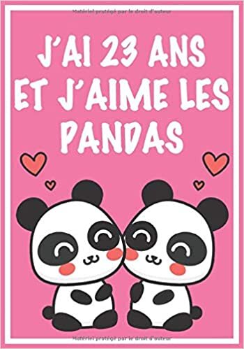 indir J&#39;ai 23 Ans Et J&#39;aime Les Pandas: Carnet de dessin et d&#39;écriture: Cadeaux pour fille de 23 ans qui aime les Pandas. Journal Intime pour fille, fait ... et les adultes qui adorent les Pandas.