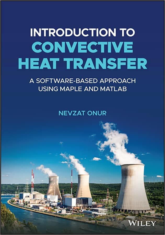 تحميل Introduction to Convective Heat Transfer: A Software-Based Approach Using Maple and MATLAB