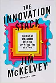 ダウンロード  The Innovation Stack: Building an Unbeatable Business One Crazy Idea at a Time 本