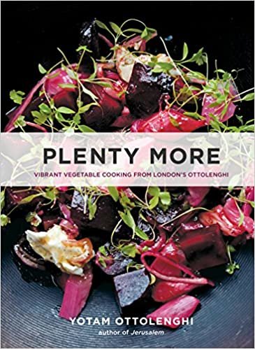 Plenty More: Vibrant Vegetable Cooking from London's Ottolenghi [A Cookbook]