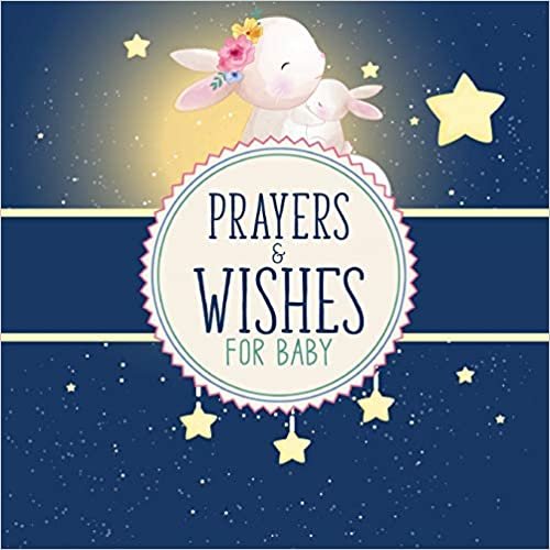 Prayers And Wishes For Baby: Children's Book | Christian Faith Based | I Prayed For You | Prayer Wish Keepsake indir