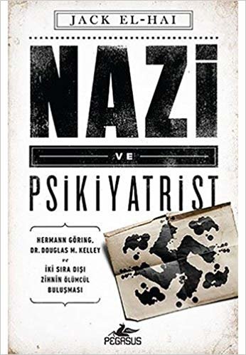 Nazi ve Psikiyatrist: Hermann Göring, Dr. Douglas M. Kelley ve İki Sıra Dışı Zihnin Ölümcül Buluşması indir