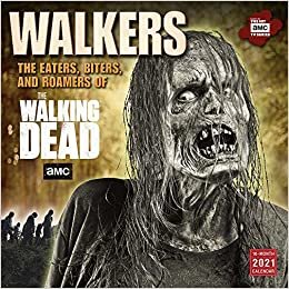 ダウンロード  Walkers 2021 Calendar: The Eaters, Biters, and Roamers of the Walking Dead 本