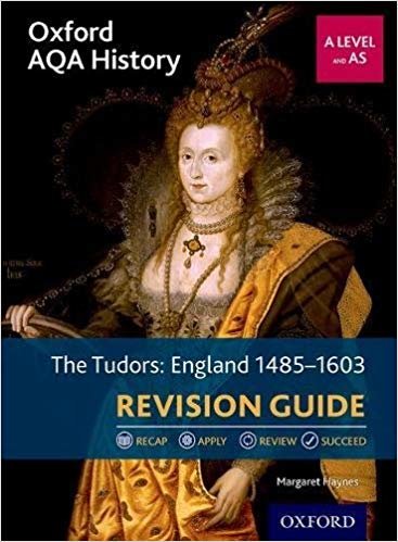 Oxford AQA History for A Level: The Tudors: England 1485-1603 Revision Guide