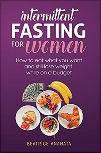 تحميل Intermittent Fasting for Women: How to eat what you want and still lose weight while on a budget