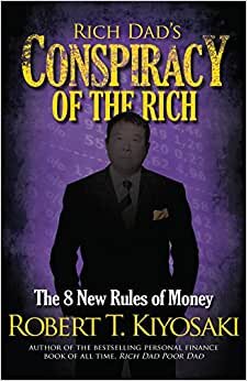 اقرأ Rich Dad's Conspiracy of the Rich: The 8 New Rules of Money الكتاب الاليكتروني 
