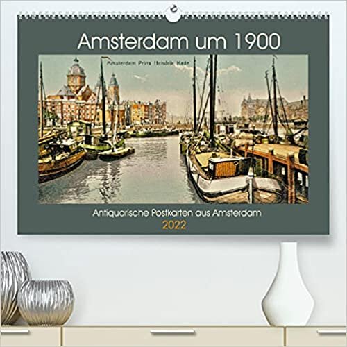 Amsterdam um 1900 (Premium, hochwertiger DIN A2 Wandkalender 2022, Kunstdruck in Hochglanz): Eine Motiv-Sammlung antiquarischer Postkarten aus Amsterdam um 1900. (Monatskalender, 14 Seiten )