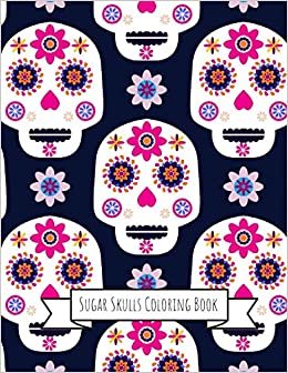 تحميل Sugar Skulls Coloring Book: Sugar Skulls Gifts for Kids 4-8, Girls or Adult Relaxation - Stress Relief Turkey lover Birthday Coloring Book Made in USA