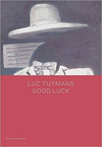 ダウンロード  Luc Tuymans: Good Luck (Spotlight) 本
