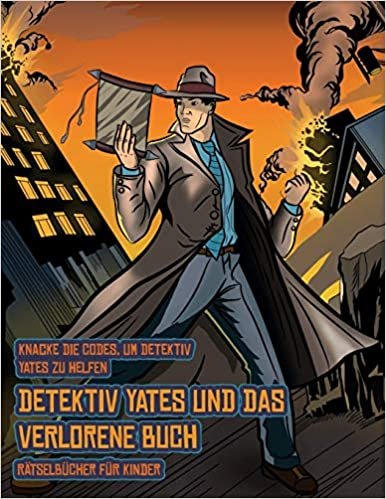 Rätselbücher für Kinder (Detektiv Yates und das verlorene Buch): Detektiv Yates ist auf der Suche nach einem ganz besonderen Buch. Folge den Hinweisen ... Wenn du den richtigen Ort für das Buch fin indir