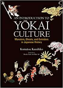 Introduction to Yōkai Culture: Monsters, Ghosts, and Outsiders in Japanese History (JAPAN LIBRARY)