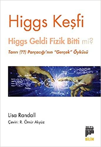 indir Higgs Keşfi Higgs Geldi Fizik Bitti mi?: Higgs Geldi Fizik Bitti mi? - Tanrı (??) Parçacığı&#39;nın Gerçek Öyküsü