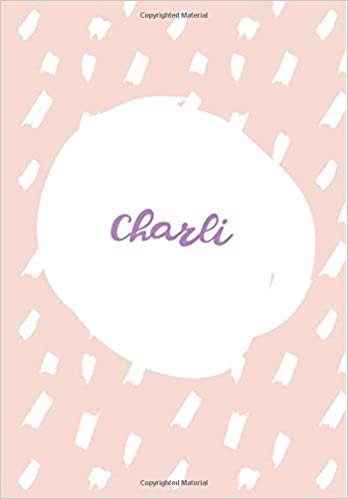 Charli: 7x10 inches 110 Lined Pages 55 Sheet Rain Brush Design for Woman, girl, school, college with Lettering Name,Charli