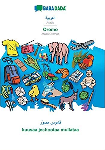 تحميل BABADADA, Arabic (in arabic script) - Oromo, visual dictionary (in arabic script) - kuusaa jechootaa mullataa: Arabic (in arabic script) - Afaan Oromoo, visual dictionary