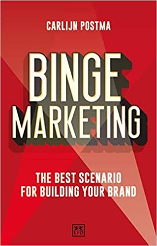 ダウンロード  Binge Marketing: The Best Scenario for Building Your Brand 本