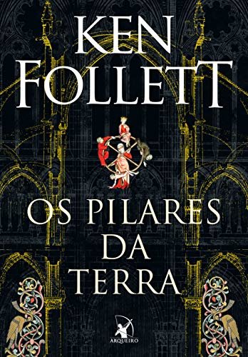 Os Pilares da Terra (Kingsbridge) (Portuguese Edition)
