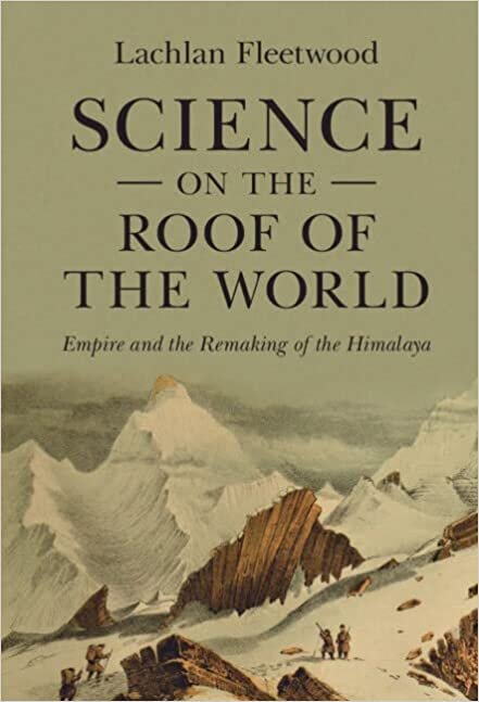 تحميل Science on the Roof of the World: Empire and the Remaking of the Himalaya