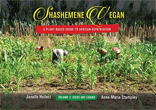 ダウンロード  Shashemene Vegan: A Plant-based Guide to African Repatriation Volume 3: Seeds and Grains (English Edition) 本