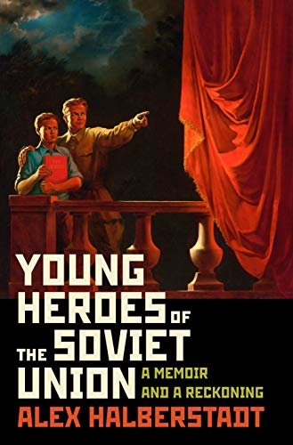 ダウンロード  Young Heroes of the Soviet Union: A Memoir and a Reckoning (English Edition) 本