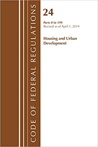 Code of Federal Regulations, Title 24 Housing and Urban Development 0-199, Revised as of April 1, 2019 indir