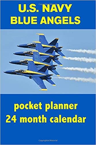 indir U.S. Navy Blue Angels Pocket Planner 24 Month Calendar: Two-Year Notebook, Daily &amp; Weekly Agenda