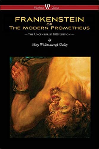 indir FRANKENSTEIN or The Modern Prometheus (Uncensored 1818 Edition - Wisehouse Classics)