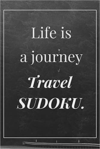 Life is a journey Travel sudoku: Difficult Medium Easy Sudoku Puzzles Include solutions Volume 1: Take It Easy Sudoku book for adults: Puzzle book for adults easy