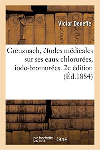 indir Creuznach, études médicales sur ses eaux chlorurées, iodo-bromurées. 2e édition (Sciences)
