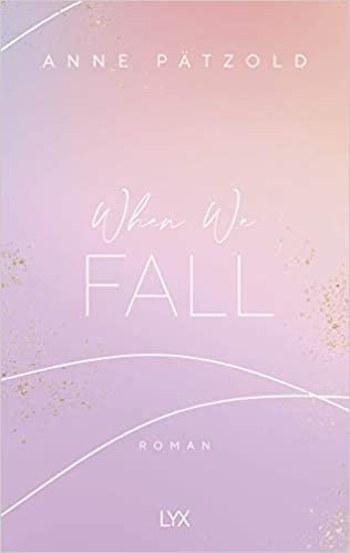 When We Fall (LOVE NXT, Band 2)