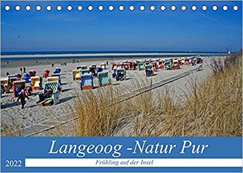 Langeoog - Natur Pur (Tischkalender 2022 DIN A5 quer): Im Fruehling ist die Insel zauberhaft, unendliche Weite mit wunderschoenen Horizonten. (Monatskalender, 14 Seiten )