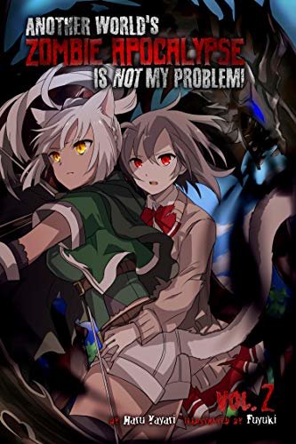 ダウンロード  Another World’s Zombie Apocalypse Is Not My Problem! Volume 2 (English Edition) 本