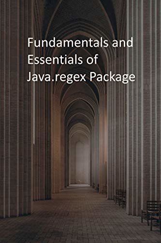 ダウンロード  Fundamentals and Essentials of Java.regex Package (English Edition) 本