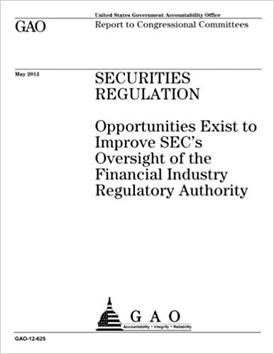 Securities regulation  : opportunities exist to improve SEC’s oversight of the Financial Industry Regulatory Authority : report to congressional committees. indir