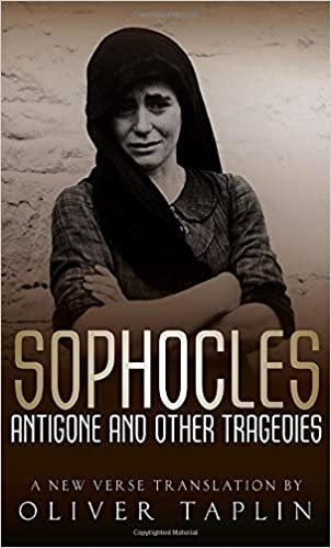 Sophocles - Antigone and Other Tragedies: Antigone, Deianeira, Electra