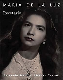 ダウンロード  María de la Luz: Recetario (Spanish Edition) 本