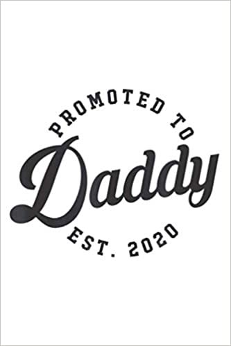 Mens Promoted To Daddy Est 2020 Dad Uncle Brother Graphic: Week at a Glance Weekly Planner: Undated Weekly Schedule, Weekly Organizer, 110 Pages